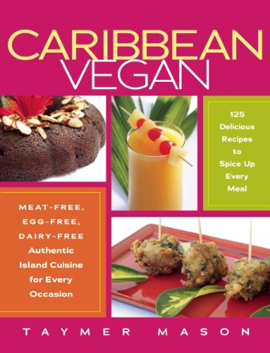 Caribbean Vegan: Meat-Free, Egg-Free, Dairy-Free Authentic Island Cuisine for Every Occasion