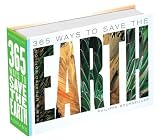 365 Ways to Save the Earth: New and Updated Edition (365)