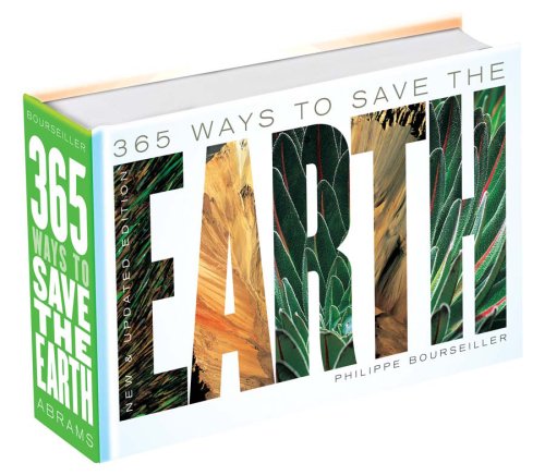 365 Ways to Save the Earth: New and Updated Edition (365)