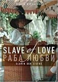 A Slave of Love ( Raba lyubvi )