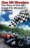 One Hit Wonders: The story of one off Grand Prix winners