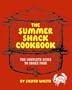 The Summer Shack Cookbook: The Complete Guide to Shore Food
