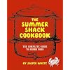 The Summer Shack Cookbook: The Complete Guide to Shore Food