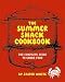 The Summer Shack Cookbook: The Complete Guide to Shore Food