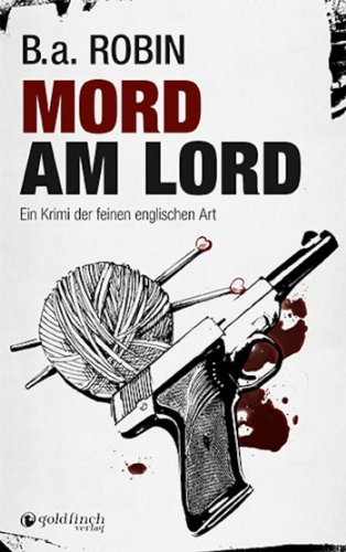 Mord am Lord: Ein Krimi der feinen englischen Art (BritCrime) (German Edition)