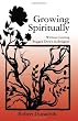 Growing Spiritually: Without Getting Bogged Down in Religion