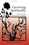 Growing Spiritually: Without Getting Bogged Down in Religion