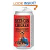 Beer-Can Chicken: And 74 Other Offbeat Recipes for the Grill