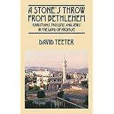 A Stone's Throw From Bethlehem:  Christians, Muslims, and Jews in the Land of Promise