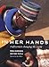 In Her Hands: Craftswomen Changing the World