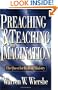 Preaching and Teaching with Imagination: The Quest for Biblical Ministry
