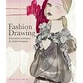 Fashion Drawing: Illustration Techniques for Fashion Designers