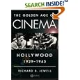 The Golden Age of Cinema: Hollywood, 1929-1945