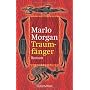 Traumf�nger: Die Reise einer Frau in die Welt der &hellip von Marlo Morgan