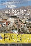 Neoliberalism, interrupted : social change and contested governance in contemporary Latin America