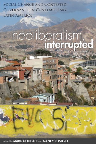 Neoliberalism, Interrupted: Social Change and Contested Governance in Contemporary Latin America