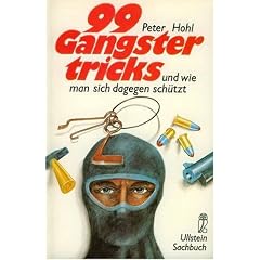 Neunundneunzig Gangstertricks und wie man sich dagegen sch�tzt.