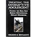 Treating the Disruptive Adolescent: Finding the Real Self Behind Oppositional Defiant Disorders