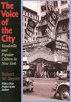 The Voice of the City: Vaudeville and Popular Culture in New York