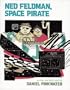 Ned Feldman, Space Pirate
