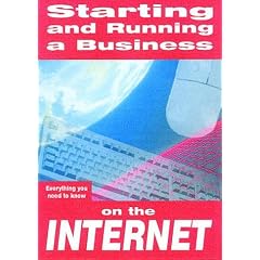 Starting and Running a Business on the Internet