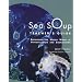 Sea Soup Teacher�s Guide: Discovering the Watery World of Phytoplankton and Zooplankton