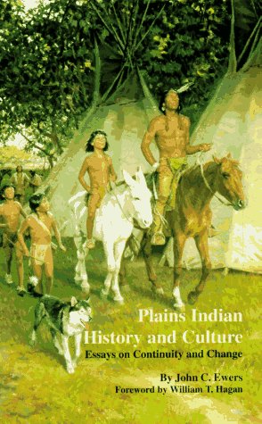 plains indian history and culture essays on continuity and change