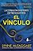 El Vinculo: La Conexion Existente Entre Nosotros = The Bond