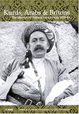 Kurds, Arabs and Britons: The Memoir of Col.W.A.Lyon in Kurdistan, 1918-1945