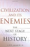 Buy : Civilization and Its Enemies: The Next Stage of History
