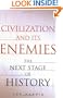 Civilization and Its Enemies: The Next Stage of History