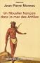 Un flibustier fran�ais dans la mer des Antilles [nouvelle �dition]