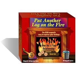 Put Another Log on the Fire - Great Gift - Valentine's Day