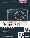 Profibuch Olympus PEN: E-P1, E-P2 & E-PL1 - Reinhard Wagner