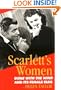 Scarlett's Women: Gone With the Wind and Its Female Fans
