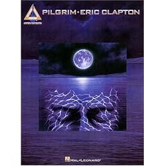 Eric Clapton Pilgrim* by Eric Clapton