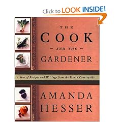 The Cook and the Gardener : A Year of Recipes and Writings for the French Countryside