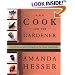 The Cook and the Gardener : A Year of Recipes and Writings for the French Countryside