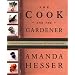 The Cook and the Gardener : A Year of Recipes and Writings for the French Countryside