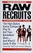 Raw Recruits