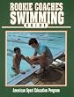Rookie Coaches Swimming Guide (Rookie Coaches Guide)