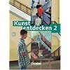 Kunst entdecken - Sekundarstufe I - Bisherige Ausgabe: Band 2 - Sch�lerbuch: 7./8. Jahrgangsstufe. Sekundarstufe 1