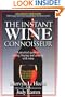 The Instant Wine Connoisseur, 2nd Edition, with Wine-Food Pairings & Recipes by Famous Chefs