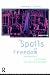The Spoils of Freedom: Psychoanalysis, Feminism and Ideology After the Fall of Socialism (Opening Out: Feminism for Today)