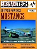 Griffon-Powered Mustangs (Raceplane Tech Series, Vol 1)