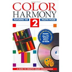 Color Harmony: Featuring the Pallette Picker with CDROM: With the Palette Picker and Color Breeze (This Bk Per Pub Is Titled Palette Picker Enough ... Palette Picker Isbn 1564960668 Is Just Book)