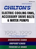 Electric Cooling Fans, Accessory Drive Belts & Water Pumps 1995-99 (Chilton's Electric Cooling Fans, Accesory Drive Belts & Water Pump Service Manual)