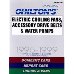 Electric Cooling Fans, Accessory Drive Belts and Water Pumps (1995-99) (Chilton Quick Reference)