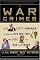 War Crimes: The Left's Campaign to Destroy Our Military and Lose the War on Terror
