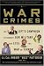 War Crimes: The Left's Campaign to Destroy Our Military and Lose the War on Terror
